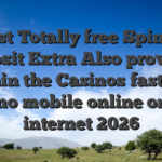 Finest Totally free Spins No deposit Extra Also provides within the Casinos fast pay casino mobile online on the internet 2026