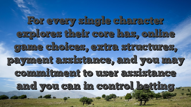 For every single character explores their core has, online game choices, extra structures, payment assistance, and you may commitment to user assistance and you can in control betting