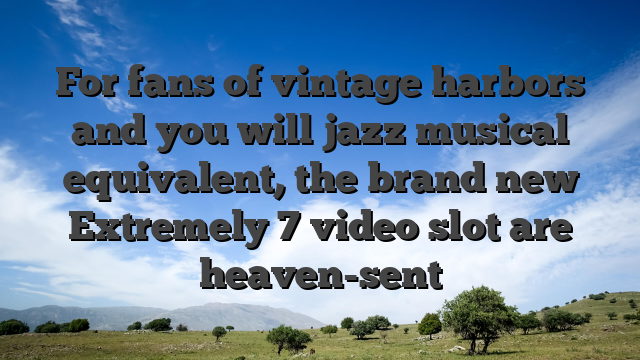For fans of vintage harbors and you will jazz musical equivalent, the brand new Extremely 7 video slot are heaven-sent