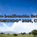 Fuero bonificación Bet365: “365MUNDO” 2026, Chile