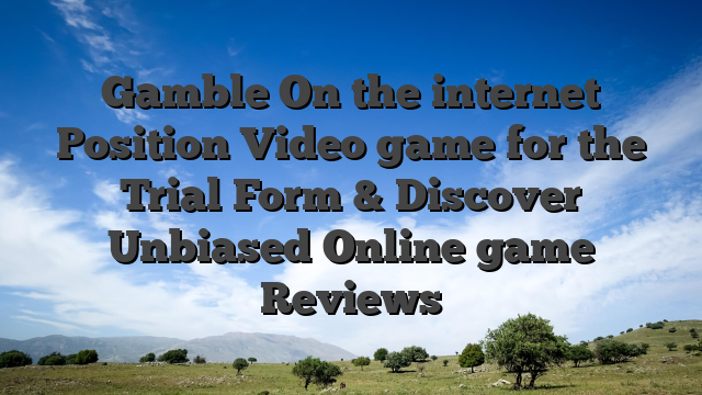 Gamble On the internet Position Video game for the Trial Form & Discover Unbiased Online game Reviews