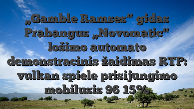 „Gamble Ramses“ gidas Prabangus „Novomatic“ lošimo automato demonstracinis žaidimas RTP: vulkan spiele prisijungimo mobilusis 96 15%