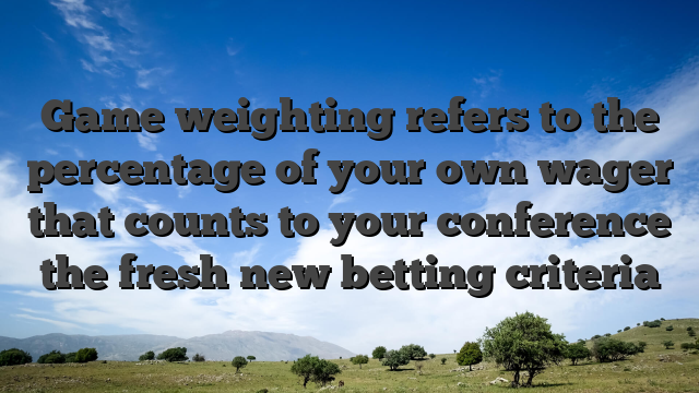 Game weighting refers to the percentage of your own wager that counts to your conference the fresh new betting criteria