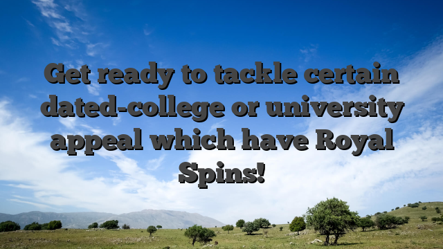 Get ready to tackle certain dated-college or university appeal which have Royal Spins!
