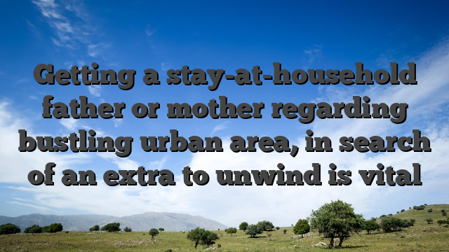 Getting a stay-at-household father or mother regarding bustling urban area, in search of an extra to unwind is vital