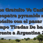 Giros Gratuito Ve Casinos cleopatra pyramids sin depósito con el pasar del tiempo Tiradas De balde referente a Argentina 2026