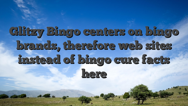 Glitzy Bingo centers on bingo brands, therefore web sites instead of bingo cure facts here