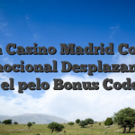 Gran Casino Madrid Codigo Promocional Desplazandolo hacia el pelo Bonus Code 2026