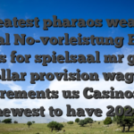 Greatest pharaos wealth paypal No-vorleistung Einzig Rules for spielsaal mr green 60 dollar provision wagering requirements us Casinos The newest to have 2024
