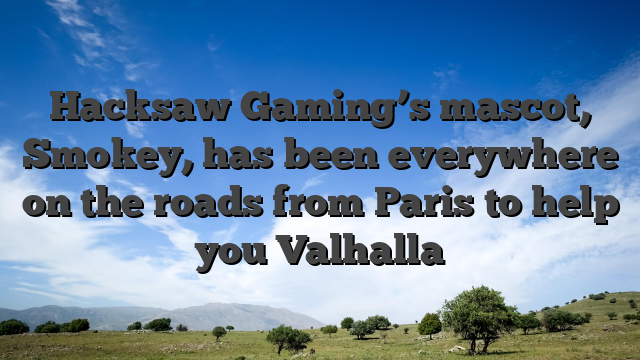 Hacksaw Gaming’s mascot, Smokey, has been everywhere on the roads from Paris to help you Valhalla