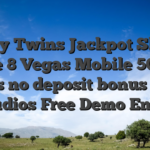 Happy Twins Jackpot Slot by Pulse 8 Vegas Mobile 50 free spins no deposit bonus 2023 Studios Free Demo Enjoy