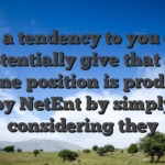 Have a tendency to you could potentially give that an on-line position is produced by NetEnt by simply considering they