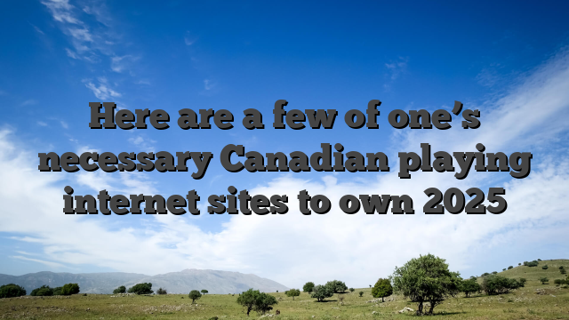 Here are a few of one’s necessary Canadian playing internet sites to own 2025