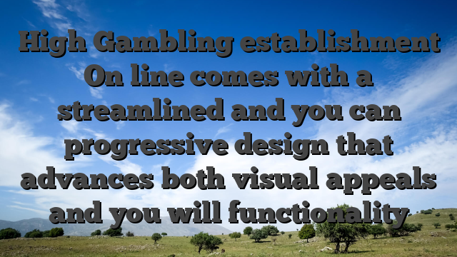 High Gambling establishment On line comes with a streamlined and you can progressive design that advances both visual appeals and you will functionality