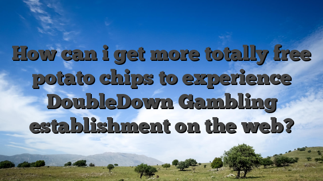 How can i get more totally free potato chips to experience DoubleDown Gambling establishment on the web?