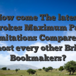 How come The latest Ladbrokes Maximum Payout Limitations Compare to Almost every other British Bookmakers?