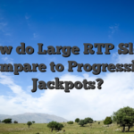 How do Large RTP Slots Compare to Progressive Jackpots?