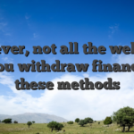 However, not all the websites let you withdraw finance by these methods