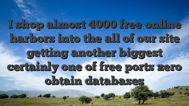 I shop almost 4000 free online harbors into the all of our site getting another biggest certainly one of free ports zero obtain databases