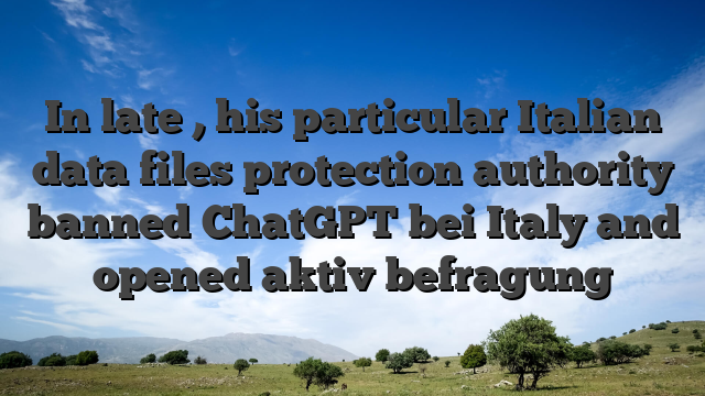 In late , his particular Italian data files protection authority banned ChatGPT bei Italy and opened aktiv befragung