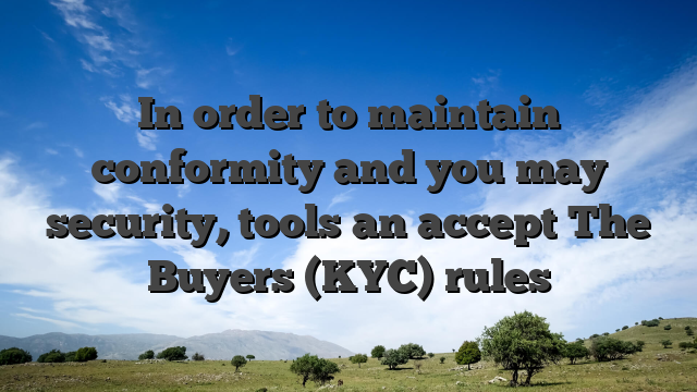 In order to maintain conformity and you may security, tools an accept The Buyers (KYC) rules