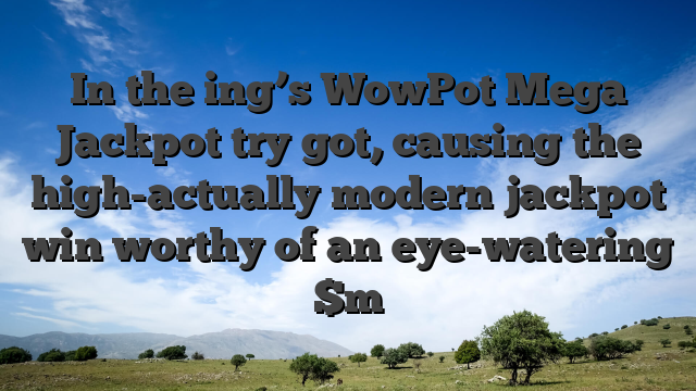 In the ing’s WowPot Mega Jackpot try got, causing the high-actually modern jackpot win worthy of an eye-watering $m