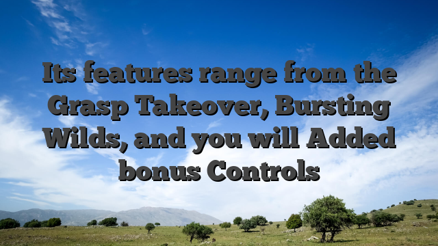 Its features range from the Grasp Takeover, Bursting Wilds, and you will Added bonus Controls