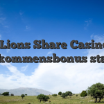 Jetzt Lions Share Casino qua Willkommensbonus starten