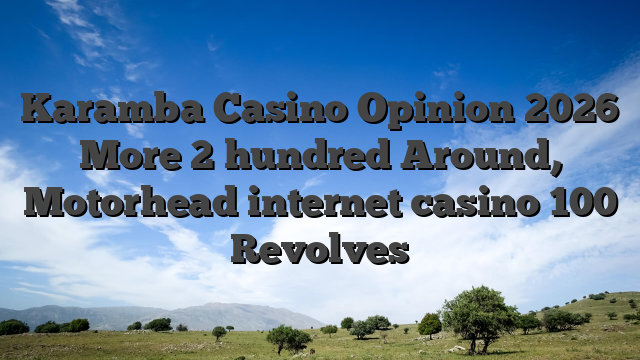 Karamba Casino Opinion 2026 More 2 hundred Around, Motorhead internet casino 100 Revolves