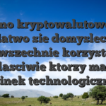 Kasyno kryptowalutowe, jak latwo sie domyslec, powszechnie korzystalo wlasciwie ktorzy maja nowinek technologicznych