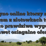 Kasyno online ktorzy maja kontem z zlotowkach to nie tylko prawdziwa wygoda, nawet osiagalne oferty