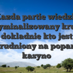 Kazda partie wiedzie dekryminalizowany krupier, dokladnie kto jest zatrudniony na poparcie kasyno