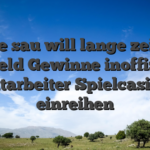 Keine sau will lange zeit auf Echtgeld Gewinne inoffizieller mitarbeiter Spielcasino einreihen