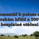 Komentář k poloze na Jurském hřišti a 100% bezplatné otáčení