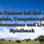 Krypto Casinos bei Brd – Alive Spiele, Computerspiel Discussions und Live Spielbank