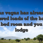 Las vegas has already allowed loads of the brand new bed room and you may lodge