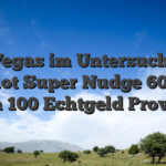 LeoVegas im Untersuchung: Hol Slot Super Nudge 6000 dir einen 100 Echtgeld Provision