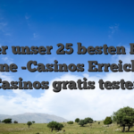 Letter unser 25 besten Beste Online -Casinos Erreichbar Casinos gratis testen