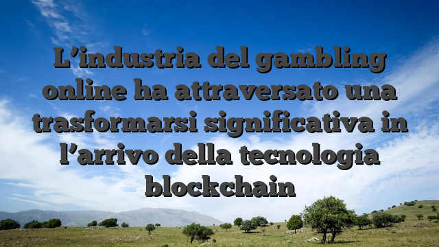 L’industria del gambling online ha attraversato una trasformarsi significativa in l’arrivo della tecnologia blockchain