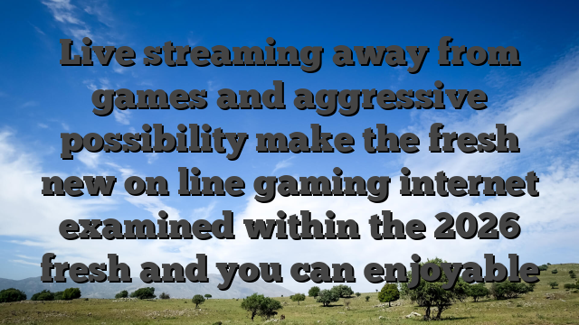 Live streaming away from games and aggressive possibility make the fresh new on line gaming internet examined within the 2026 fresh and you can enjoyable