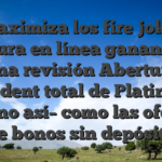Maximiza los fire joker Ranura en línea ganancias: Una revisión Abertura resident total de Platinum Casino así­ como las ofertas de bonos sin depósito