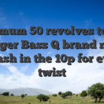 Maximum 50 revolves to your Larger Bass Q brand new Splash in the 10p for every twist