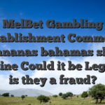 MelBet Gambling establishment Comment bananas bahamas slot machine Could it be Legit? Or is they a fraud?