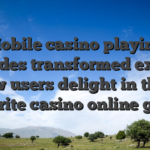 Mobile casino playing provides transformed exactly how users delight in their favorite casino online game