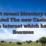 Most recent Directory of an educated The new Casinos on the internet which have Bonuses