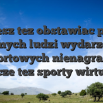 Mozesz tez obstawiac pokaz innych ludzi wydarzen sportowych nienagrane, jeszcze tez sporty wirtualne
