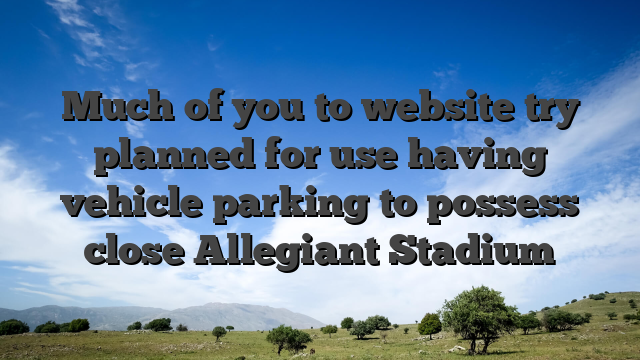 Much of you to website try planned for use having vehicle parking to possess close Allegiant Stadium