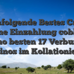 Nachfolgende Bestes Casino ohne Einzahlung cobber casino besten 17 Verbunden Casinos im Kollationieren