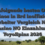 Nachfolgende besten Online Casinos in Brd inoffizieller mitarbeiter Vergleich Neues Casino NO Einzahlung YoyoSpins 2026
