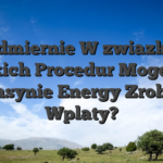 Nadmiernie W zwiazku z Jakich Procedur Moge W Kasynie Energy Zrobic Wplaty?